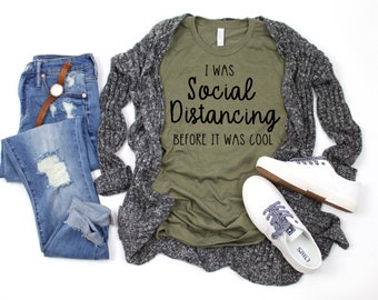 Social Distancing Shirt | Funny Anti Social Shirt | I was social distancing before it was cool | Introvert Shirt | Unisex t-shirt