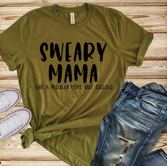 Funny Mom Shirt Sweary Mama Sweary Mom Shirt Women's 