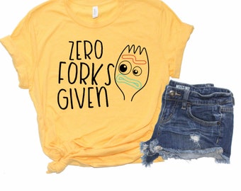 Forky Shirt | Toy Story Shirt | Zero Forks Given | Women's Disney Shirt | Toy Story 4  Shirt | Unisex Disney Shirt | No Forks Given