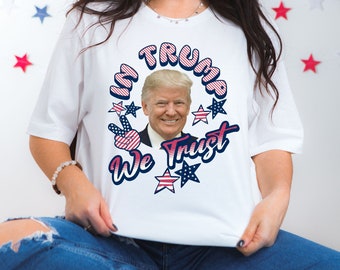 In Trump we Trust Shirt | Trump 2024 Shirt | Trump 47 Shirt | Maga Shirt | Republican Shirt