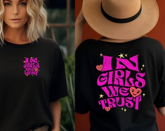 In Girls we Trust | feminist girl power womens rights tee, aesthetic 90s vintage inspired shirt