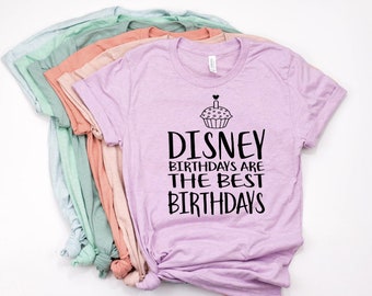 Disney Birthday Shirt | Disney Birthdays are the Best Birthdays | Disney Shirts | Disney Shirts for Women | Disney Women's Shirts