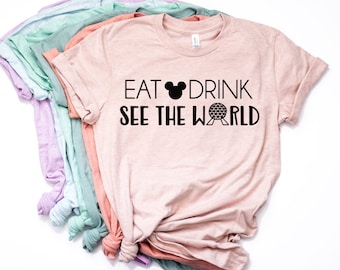 Eat Drink See The World | Disney Shirts for Women | Disney Shirts | Disneyworld Epcot Shirt | Epcot Shirt | Women's Disney Shirt