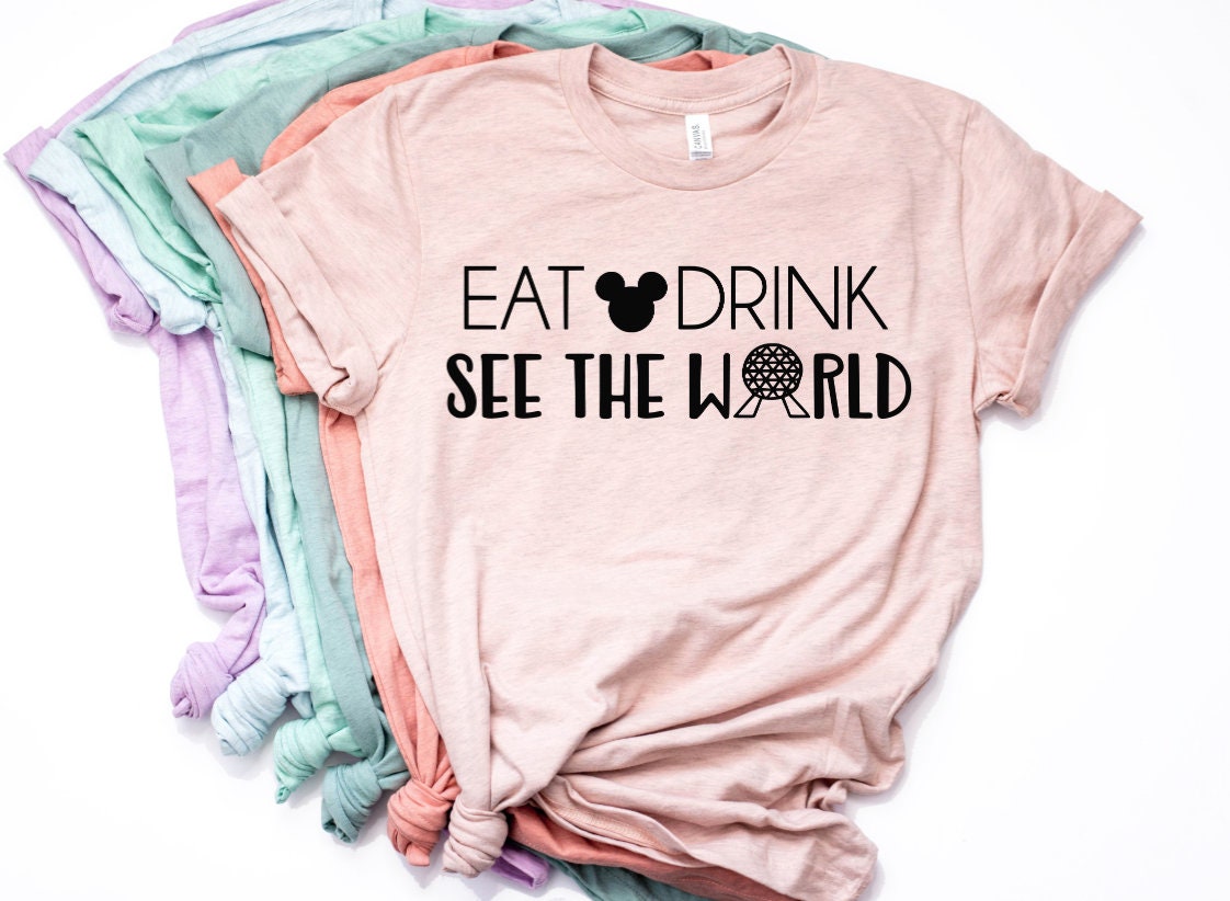Eat Drink See the World Disney Shirts 