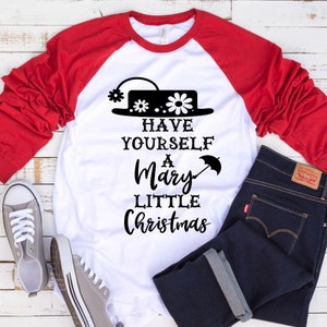 Have Yourself a Mary Little Christmas | Disney Christmas Shirt | Women's Christmas Shirt | Disney Shirts for Women | Mary Poppins Shirt