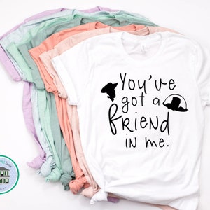 You've Got a Friend in Me | Disney Shirts | Disney Shirts for Women | Disney World Shirt | Disney Shirt | Magic Kingdom Shirt | Toy Story