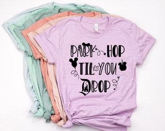 Disney Shirts | Park Hop Til You Drop | Women's Disney Shirts | Disney Shirts | Park Hopping Shirt | Disney Shirts | Annual Passholder Tee