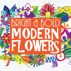 May include: A bright orange rectangle with the text "BRIGHT & BOLD MODERN FLOWERS" in white. The rectangle is surrounded by colorful flowers and leaves.