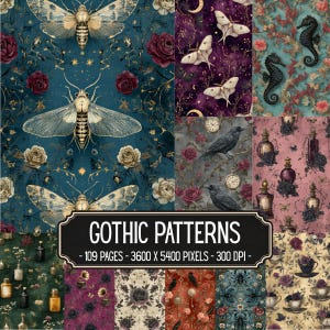 May include: A digital collection of GOTHIC PATTERNS featuring 109 pages at 3600 x 5400 pixels and 300 DPI. The imagery displays various repeating designs including moths, roses, seahorses, crows, pocket watches, potion bottles, and teacups.