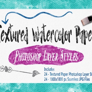 May include: A digital download of 24 textured watercolor paper Photoshop layer styles and 24 seamless JPG files. The image shows a pink watercolor brush stroke with the text "Photoshop Layer Styles" and a blue watercolor brush stroke with the text "Textured Watercolor Paper".