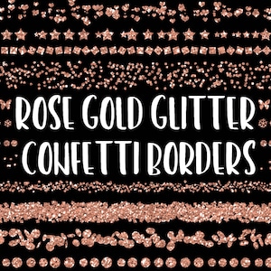 Rose Gold Glitter Confetti Borders - Glitter Confetti Clipart - 35 Rose Gold Confetti Overlays - Glitter Dividers - Commercial Use