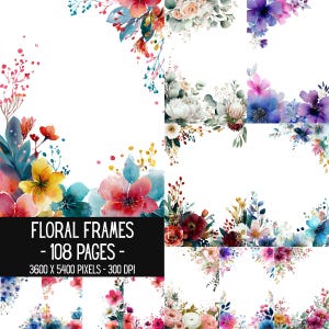 Könnte beinhalten: Eine Sammlung digitaler Blumenrahmen mit Aquarellillustrationen verschiedener Blumen und Blätter in Rot-, Rosa-, Blau-, Gelb- und Grüntönen. Der Text lautet: FLORAL FRAMES - 108 PAGES - 3600 X 5400 PIXELS - 300 DPI.