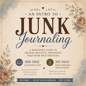 May include: A digital guide titled An Intro to Junk Journaling with floral illustrations. It includes a 100-page illustrated guide and 105 pages of bonus printable digital papers, ephemera, tags, cards, and labels in a PDF format for home printing.