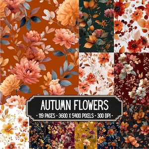 May include: A digital collection of autumn flower patterns featuring various floral arrangements in shades of orange, red, brown, and dark green. The central black label displays the text AUTUMN FLOWERS, 119 PAGES, 3600 X 5400 PIXELS, 300 DPI.
