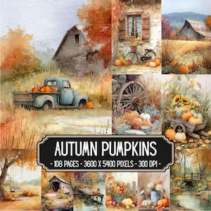 May include: A digital collection of watercolour illustrations featuring autumn scenes with pumpkins, rustic barns, a blue pickup truck, a bicycle, a wooden wheel, a wheelbarrow, and a bridge. The text reads AUTUMN PUMPKINS - 108 PAGES - 3600 X 5400 PIXELS - 300 DPI.