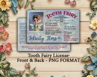 May include: A Tooth Fairy License with a cartoon fairy illustration. The license has a pink and blue background with glitter accents. The license includes the fairy's name, Felicity Floss, and her ID number, 1598726485. The license also includes the fairy's date of birth, 05-10-2005, and her issue and expiration dates.