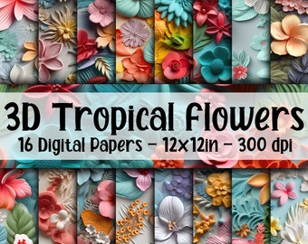 3d Tropical Flowers - 3d Flower Digital Papers - 16 Designs - 12x12in - Commercial Use - 3d Flower Sublimation