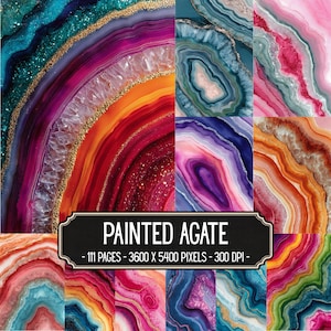 May include: A digital collection of 111 pages titled PAINTED AGATE, featuring vibrant, multi-coloured patterns resembling sliced agate stones with concentric rings in shades of teal, magenta, orange, purple, and green, accented with gold glitter.