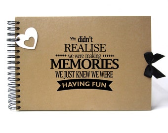 Scrapbook, A5 A4 We Didn't Realise We Were Making Memories, Card Pages, Photo Album, Keepsake