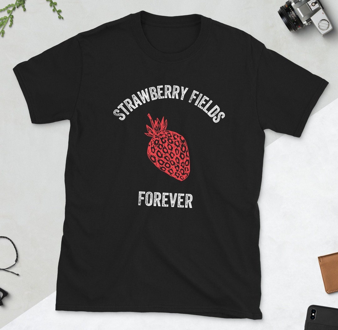 Strawberry Fields Forever Shirt Strawberries Song Lyrics Etsy