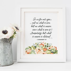 2 Corinthians 4:18 Printable, Fix Our Eyes Print, Floral Bible Verse, Instant Download, Scripture Art, Gallery Wall, Inspirational Quote