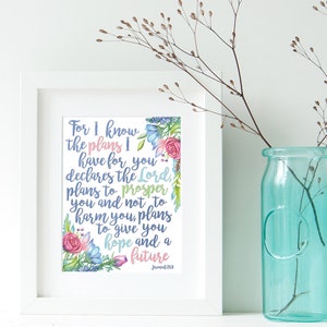 Jeremiah 29:11 For I know the plans I have for you, Art Print, Instant Download, Wall Decor, Printable, Inspirational Quote, Bible Verse