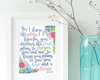 Jeremiah 29:11 For I know the plans I have for you, Art Print, Instant Download, Wall Decor, Printable, Inspirational Quote, Bible Verse