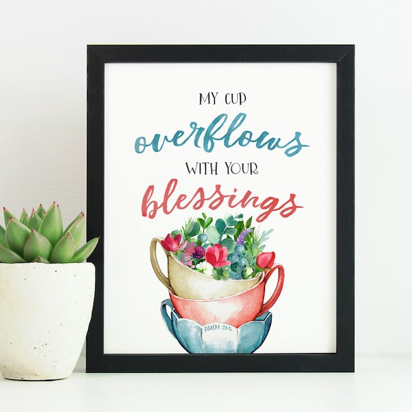 My Cup Overflows with Your Blessings Printable, Psalm 23:5 Print, Watercolor Bible Verse, Instant Download, Quote Wall Art, Scripture Decor