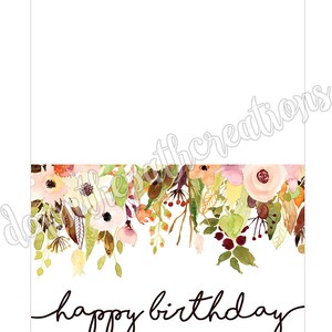 May include: A white greeting card with a watercolor floral design and the words "happy birthday" in black script. The floral arrangement features pink, peach, and burgundy flowers with green leaves.