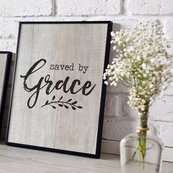 Saved by Grace Printable, Ephesians 2:8 Print, Rustic Bible Verse, Instant Download, Quote Wall Art, Farmhouse decor, Farm House Scripture