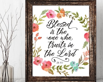 Jeremiah 17:7 Printable, Blessed is the One Who Trusts in the Lord Print, Floral Bible Verse, Instant Download, Girls Room, Scripture Art