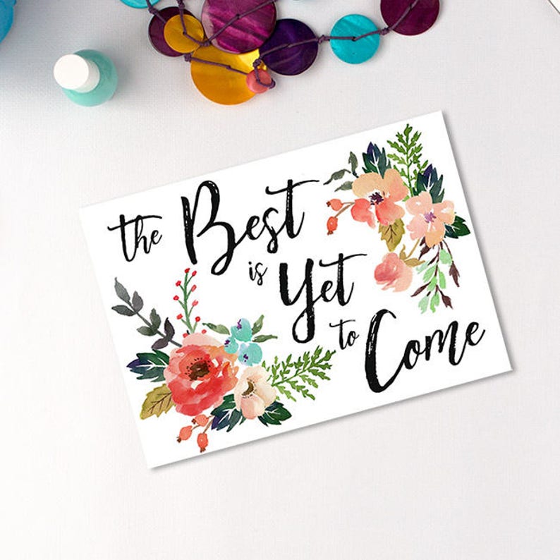 Printable Graduation Card, The Best is Yet to Come, Congratulations, Watercolor Floral, PDF Instant Download, Sister, Niece, Graduate 2017 image 3