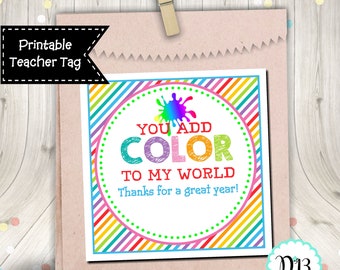 You Add Color To My World End of School Year Square Tag Digital Printable INSTANT DOWNLOAD