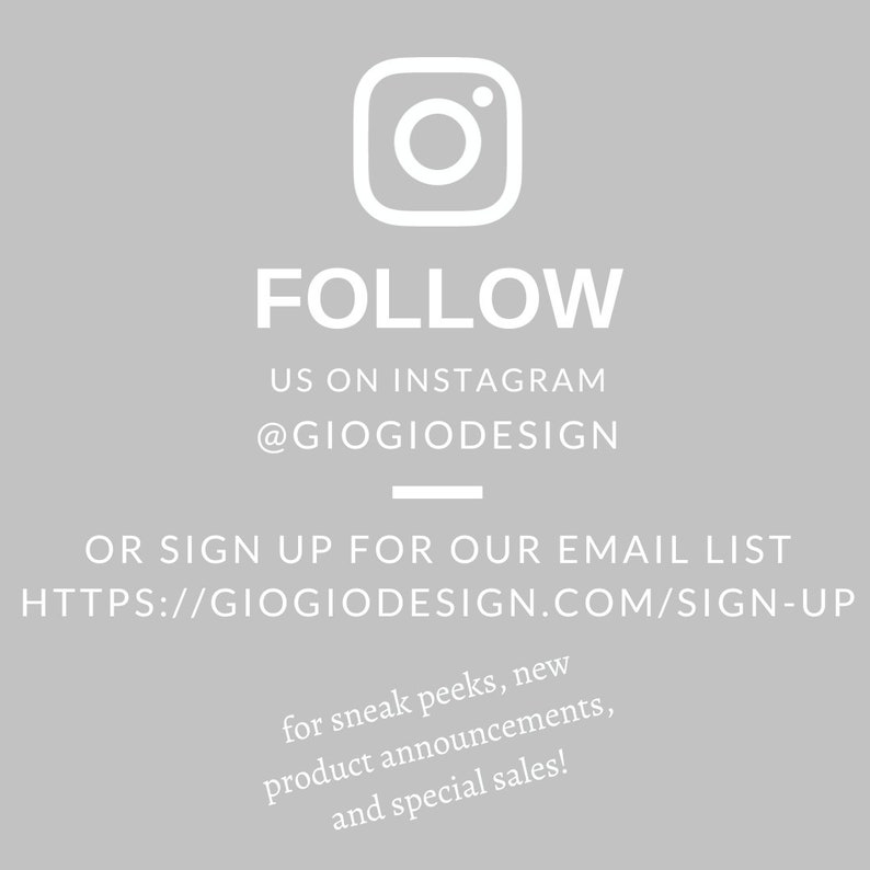 FOLLOW US ON INSTAGRAM AT @GIOGIODESIGN