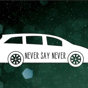 Never say never, Minivan sticker, Car Decal Minivan, bumper sticker, gifts under 10, gifts for her, van, bumper sticker, stocking stuffer