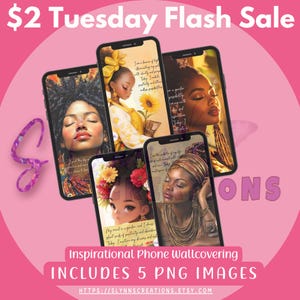 May include: Five smartphones displaying inspirational artwork of women with floral and golden accents. The phones are arranged on a pink background with text that reads "$2 Tuesday Flash Sale" and "Inspirational Phone Wallcovering".