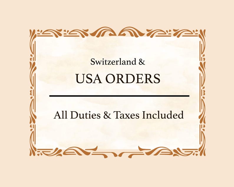 May include: A rectangular graphic with a decorative brown border and a light beige background. The text reads "Switzerland & USA ORDERS" above a horizontal line, and "All Duties & Taxes Included" below.