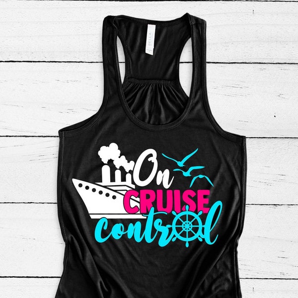 Cruise Shirt On Cruise Control Girls Trip Shirts Cruise Tank Tops Swimsuit Coverup Cruise Mode Cruise Boating Custom Cruising Tanks Family