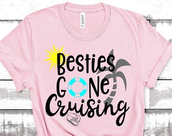 Cruise Shirts Besties Gone Cruising Matching Girls Trip Shirts Cruise Ship Shirts Best Friends Cruise Tee Cruising Together Cute Vacation