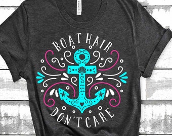 Nautical Boating Shirts Boat Hair Dont Care Boat Anchor Shirts Cute Shirts For A Cruise Womens Boat Trip Shirt At The Lake Tee Sail Boat Top