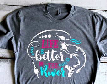 River Shirts Life Is Better On The River Women's Fishing Shirts Camping On The River Tee River Life Floating On The River Group River Trip