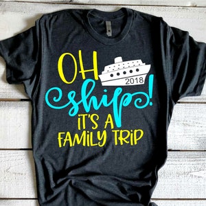 Cruise Shirts Ah Ship Its A Family Trip Custom Cruise Shirts Design ...