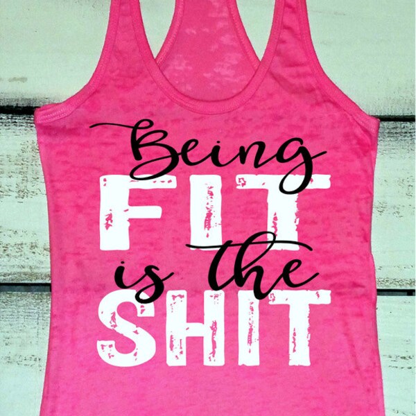 Womens Work Out Tank, Being Fit Is the Shit, Funny Fitness Tank, Workout Tank Tops, Strong Girls, Girls Who Lift, Strong Not Skinny