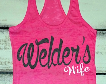 Welder's Wife Burnout Tank Top. Welders Wife Shirt. I Love My Welder. Oilfield Welder. Fitness Tank Top. Welders Wife Shirt, Welder Shirts