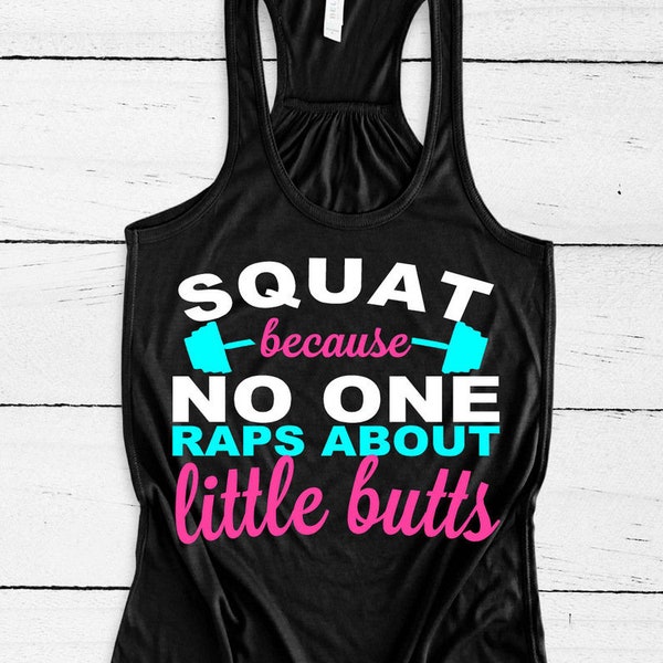 Funny Workout Tank, Squat Because Nobody Raps About Little Butts, Womens Fitness Apparel, Squat Tank Top, Fitness Gifts, Girls Who Lift