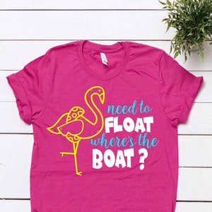 Cruise Shirts Need to Float Wheres the Boat Summer Flamingo Shirt ...