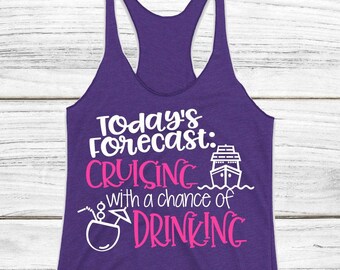 Cruise Shirt, Cruising With a Chance of Drinking, Boating Tank, Girls Trip Shirts, Cruise Ship Tshirts, Vacation Shirts, Cruise Tanks