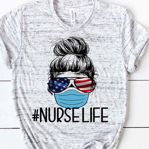 American Nurse Shirt Cute Nursing Shirts Nurse Life American Flag Mask Tee Messy Bun Hair RN Tshirt Proud Nurse Top Trendy Nurse Gifts Women