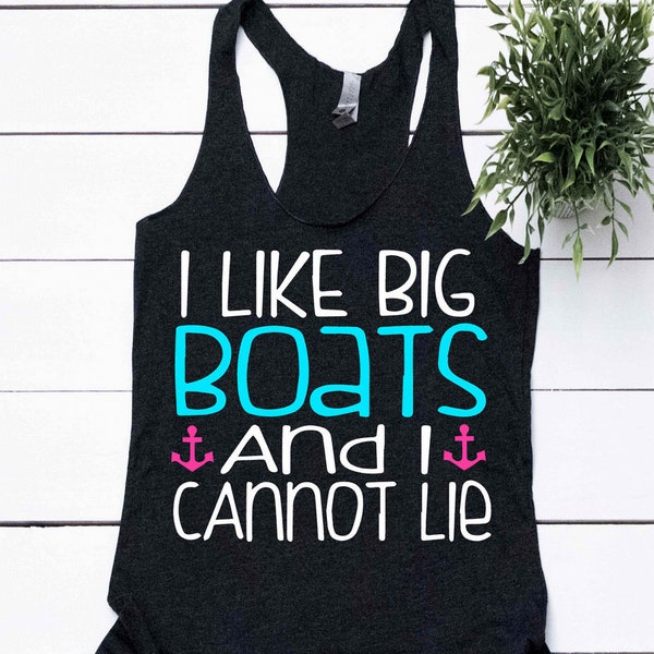 Boating Tank Top, Cruise Shirts, Cover up, I Like Big Boats, And I Cannot Lie, Summer Tanks, Vacation Tank Top, Cruise Tank Tops