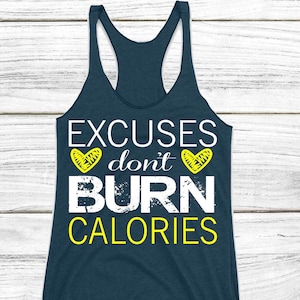 Workout Tank Top. Womens Fitness Burnout. Excuses Don't Burn Calories. Gym Motivation. Weight Loss. Wife Gift. Fitness Apparel. Cute Workout